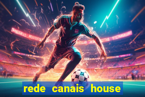 rede canais house of the dragon